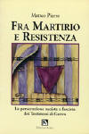 Fra Martirio e Resistenza